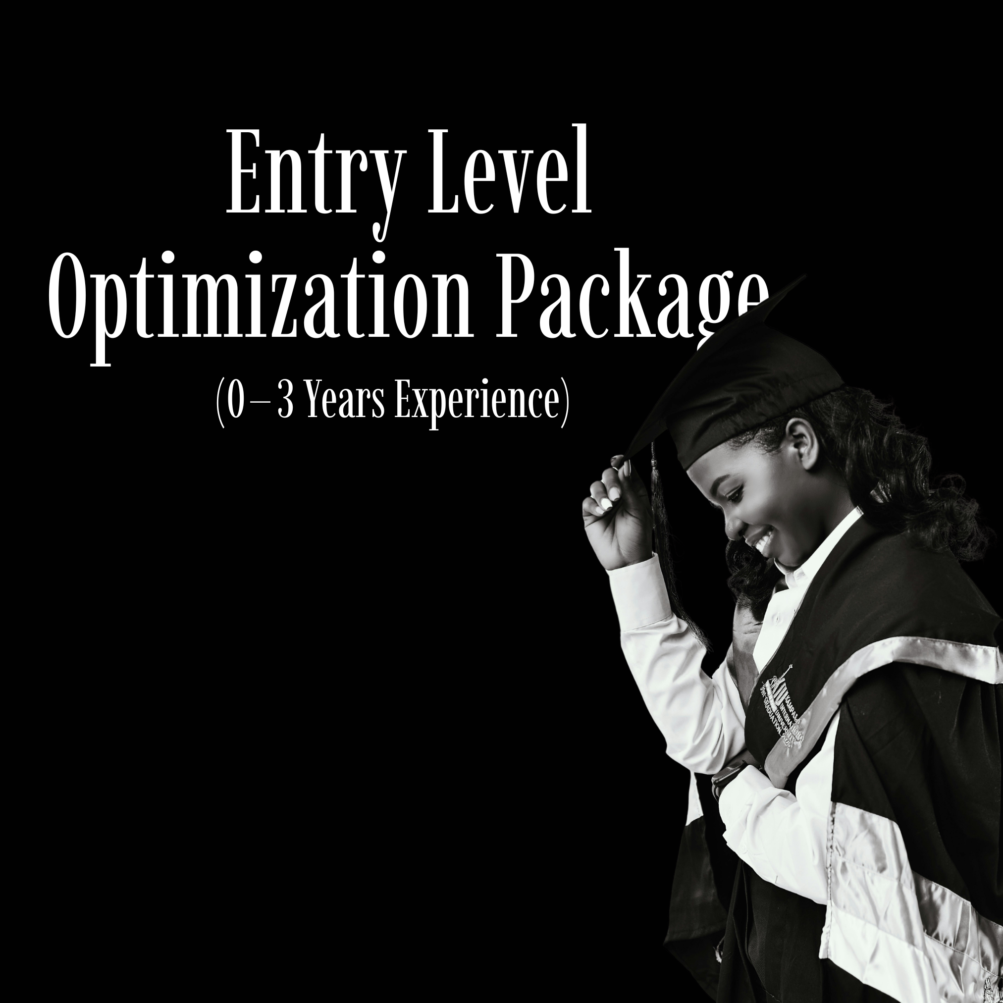 Entry-Level Optimization Package (0–3 Years Experience)