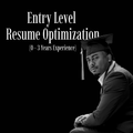 Entry Level Resume Optimization (0 - 3 Years Experience