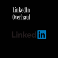 LinkedIn Overhaul